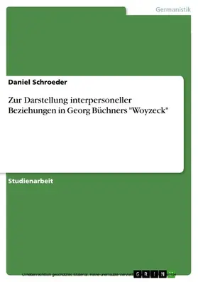 Schroeder |  Zur Darstellung interpersoneller Beziehungen in Georg Büchners "Woyzeck" | eBook | Sack Fachmedien