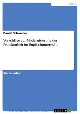 Schroeder |  Vorschläge zur Modernisierung der Projektarbeit im Englischunterricht | eBook | Sack Fachmedien