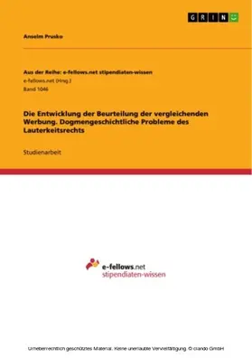 Prusko |  Die Entwicklung der Beurteilung der vergleichenden Werbung. Dogmengeschichtliche Probleme des Lauterkeitsrechts | eBook | Sack Fachmedien