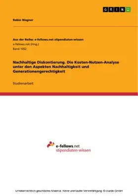 Wagner |  Nachhaltige Diskontierung. Die Kosten-Nutzen-Analyse unter den Aspekten Nachhaltigkeit und Generationengerechtigkeit | eBook | Sack Fachmedien