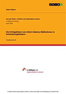 Wagner |  Die Erfolgsbilanz von Infant Industry Maßnahmen in Entwicklungsländern | eBook | Sack Fachmedien