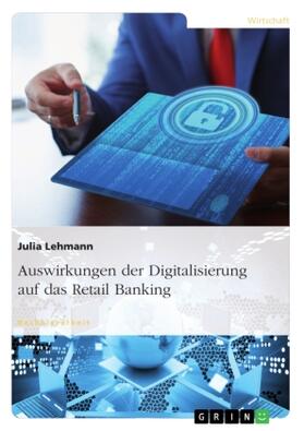 Lehmann |  Auswirkungen der Digitalisierung auf das Retail Banking | Buch |  Sack Fachmedien