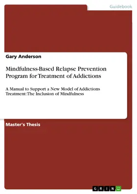 Anderson |  Mindfulness-Based Relapse Prevention Program for Treatment of Addictions | eBook | Sack Fachmedien