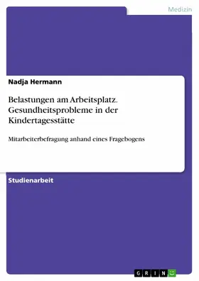 Hermann |  Belastungen am Arbeitsplatz. Gesundheitsprobleme in der Kindertagesstätte | eBook | Sack Fachmedien
