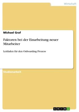 Graf |  Faktoren bei der Einarbeitung neuer Mitarbeiter | Buch |  Sack Fachmedien