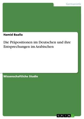 Baalla |  Die Präpositionen im Deutschen und ihre Entsprechungen im Arabischen | Buch |  Sack Fachmedien