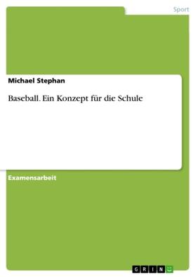Stephan |  Baseball. Ein Konzept für die Schule | Buch |  Sack Fachmedien