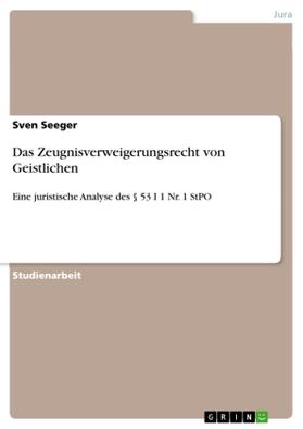 Seeger |  Das Zeugnisverweigerungsrecht von Geistlichen | Buch |  Sack Fachmedien