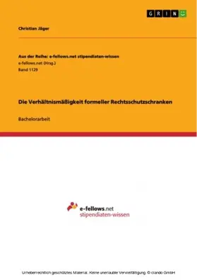 Jäger |  Die Verhältnismäßigkeit formeller Rechtsschutzschranken | eBook | Sack Fachmedien