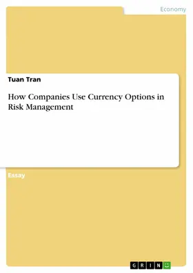 Tran |  How Companies Use Currency Options in Risk Management | eBook | Sack Fachmedien