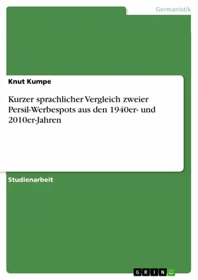 Kumpe |  Kurzer sprachlicher Vergleich zweier Persil-Werbespots aus den 1940er- und 2010er-Jahren | eBook | Sack Fachmedien
