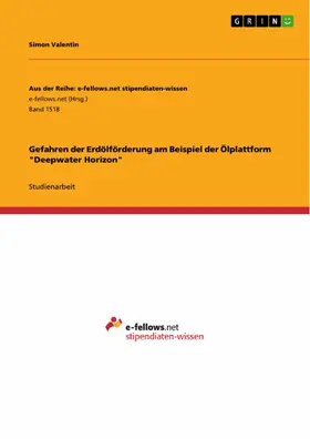 Valentin |  Gefahren der Erdölförderung am Beispiel der Ölplattform "Deepwater Horizon" | eBook | Sack Fachmedien