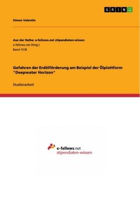 Valentin | Gefahren der Erdölförderung am Beispiel der Ölplattform "Deepwater Horizon" | Buch | 978-3-656-95596-2 | sack.de