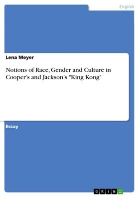 Meyer |  Notions of Race, Gender and Culture in Cooper's and Jackson's "King Kong" | Buch |  Sack Fachmedien