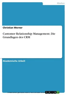 Werner |  Customer Relationship Management. Die Grundlagen des CRM | eBook | Sack Fachmedien