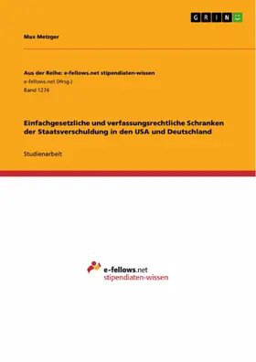 Metzger |  Einfachgesetzliche und verfassungsrechtliche Schranken der Staatsverschuldung in den USA und Deutschland | eBook | Sack Fachmedien