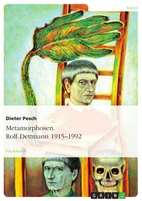 Pesch |  Metamorphosen. Rolf Dettmann 1915-1992 | Buch |  Sack Fachmedien