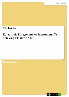 Franke |  Kurzarbeit. Ein geeignetes Instrument für den Weg aus der Krise? | eBook | Sack Fachmedien