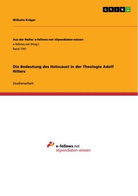 Krüger |  Die Bedeutung des Holocaust in der Theologie Adolf Hitlers | Buch |  Sack Fachmedien