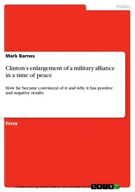 Barnes |  Clinton’s enlargement of a military alliance in a time of peace | eBook | Sack Fachmedien