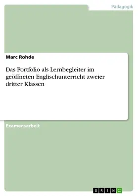 Rohde |  Das Portfolio als Lernbegleiter imgeöffneten Englischunterrichtzweier dritter Klassen | eBook | Sack Fachmedien