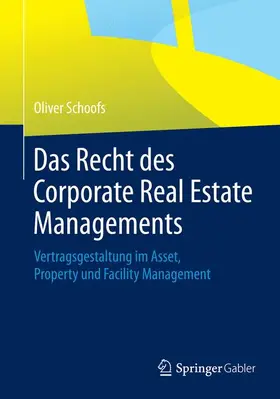 Schoofs |  Das Recht des Corporate Real Estate Managements | Buch |  Sack Fachmedien