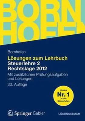 Bornhofen |  Lösungen zum Lehrbuch Steuerlehre 2 Rechtslage 2012 | Buch |  Sack Fachmedien