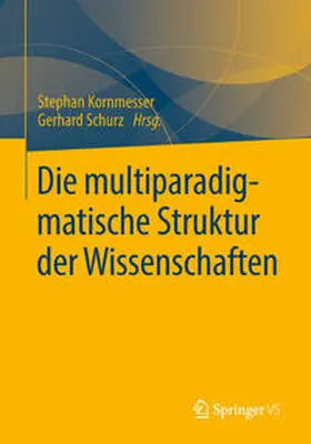 Schurz / Kornmesser |  Die multiparadigmatische Struktur der Wissenschaften | Buch |  Sack Fachmedien