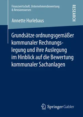 Hurlebaus | Grundsätze ordnungsgemäßer kommunaler Rechnungslegung und ihre Auslegung im Hinblick auf die Bewertung kommunaler Sachanlagen | E-Book | sack.de