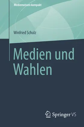Schulz |  Medien und Wahlen | eBook | Sack Fachmedien