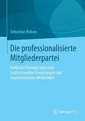 Bukow |  Die professionalisierte Mitgliederpartei | Buch |  Sack Fachmedien