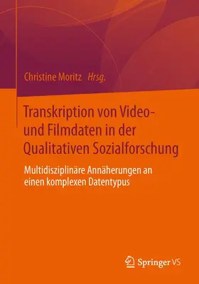 Moritz |  Transkription von Video- und Filmdaten in der Qualitativen Sozialforschung | Buch |  Sack Fachmedien