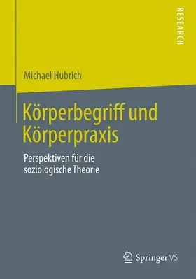 Hubrich |  Körperbegriff und Körperpraxis | Buch |  Sack Fachmedien