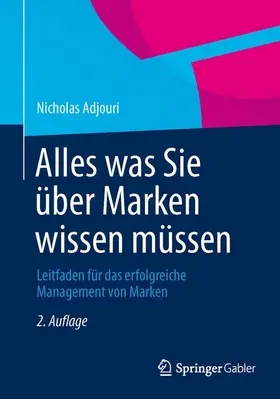 Adjouri | Alles was Sie über Marken wissen müssen | Buch | 978-3-658-00942-7 | sack.de