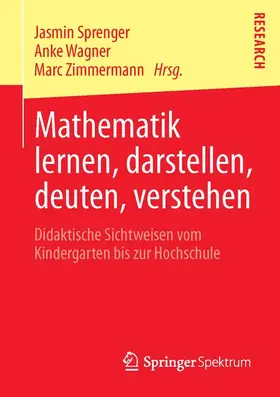 Sprenger / Zimmermann / Wagner |  Mathematik lernen, darstellen, deuten, verstehen | Buch |  Sack Fachmedien