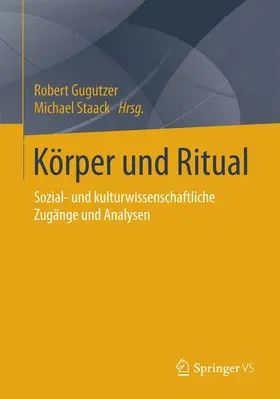 Staack / Gugutzer |  Körper und Ritual | Buch |  Sack Fachmedien