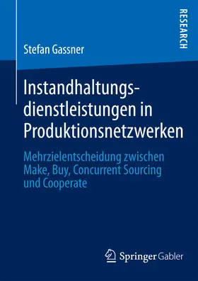 Gassner | Instandhaltungsdienstleistungen in Produktionsnetzwerken | E-Book | sack.de