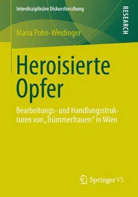 Pohn-Weidinger | Heroisierte Opfer | Buch | 978-3-658-01448-3 | sack.de