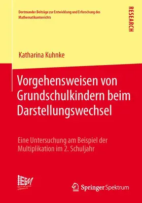 Kuhnke |  Vorgehensweisen von Grundschulkindern beim Darstellungswechsel | Buch |  Sack Fachmedien