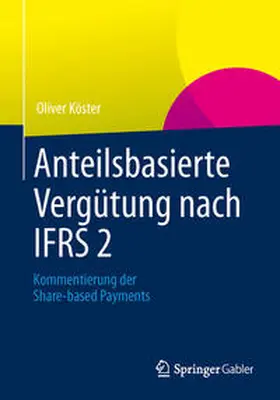 Köster |  Anteilsbasierte Vergütung nach IFRS 2 | Buch |  Sack Fachmedien