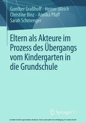 Graßhoff / Ullrich / Binz |  Eltern als Akteure im Prozess des Übergangs vom Kindergarten in die Grundschule | eBook | Sack Fachmedien