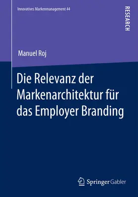 Roj |  Die Relevanz der Markenarchitektur für das Employer Branding | Buch |  Sack Fachmedien