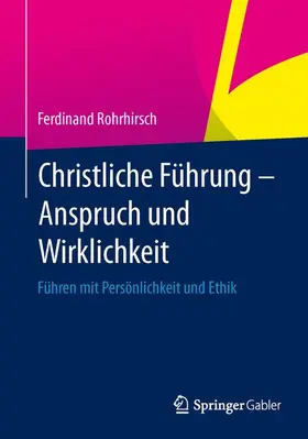 Rohrhirsch |  Christliche Führung - Anspruch und Wirklichkeit | Buch |  Sack Fachmedien