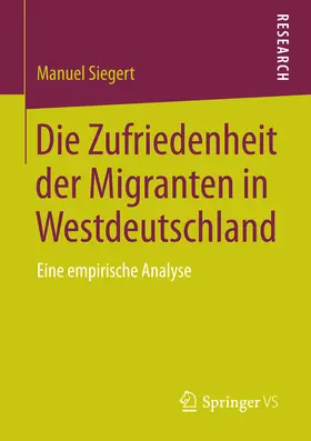 Siegert | Die Zufriedenheit der Migranten in Westdeutschland | E-Book | sack.de