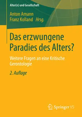Kolland / Amann | Das erzwungene Paradies des Alters? | Buch | 978-3-658-02305-8 | sack.de