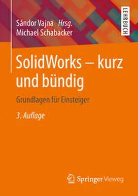 Schabacker / Vajna |  SolidWorks - kurz und bündig | eBook | Sack Fachmedien