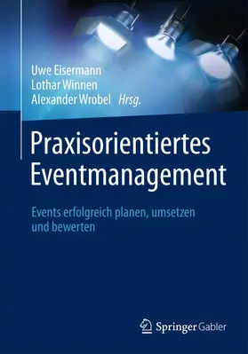 Eisermann / Wrobel / Winnen |  Praxisorientiertes Eventmanagement | Buch |  Sack Fachmedien