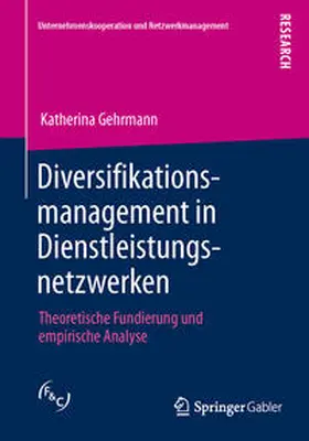 Gehrmann |  Diversifikationsmanagement in Dienstleistungsnetzwerken | Buch |  Sack Fachmedien