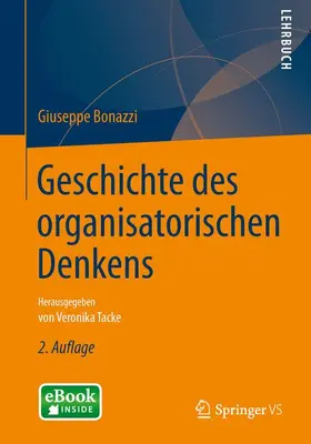 Bonazzi / Tacke |  Geschichte des organisatorischen Denkens | Buch |  Sack Fachmedien