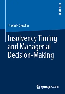Drescher |  Insolvency Timing and Managerial Decision-Making | Buch |  Sack Fachmedien